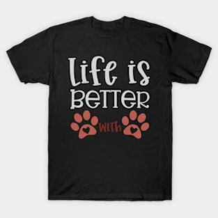 Life Is Better With Dogs T-Shirt